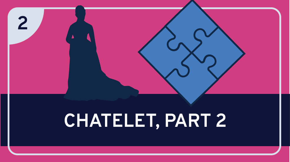 Chatelet, Part 2