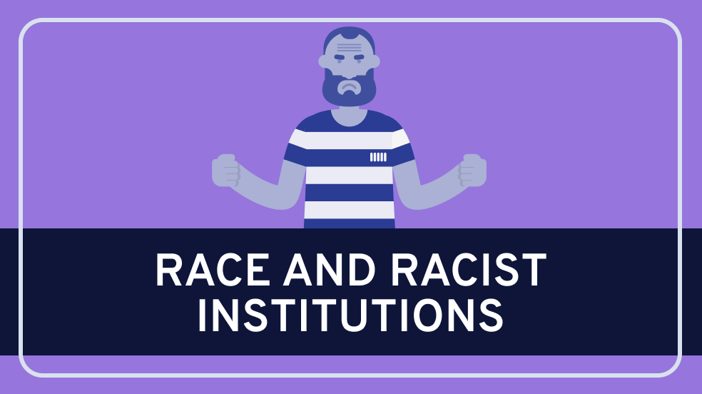 Race and Racist Institutions