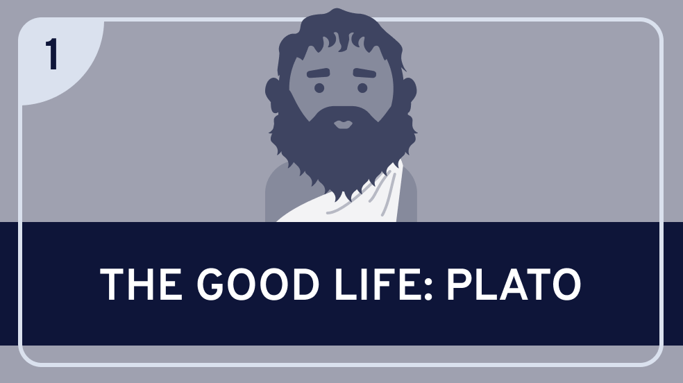 The Good Life: Plato