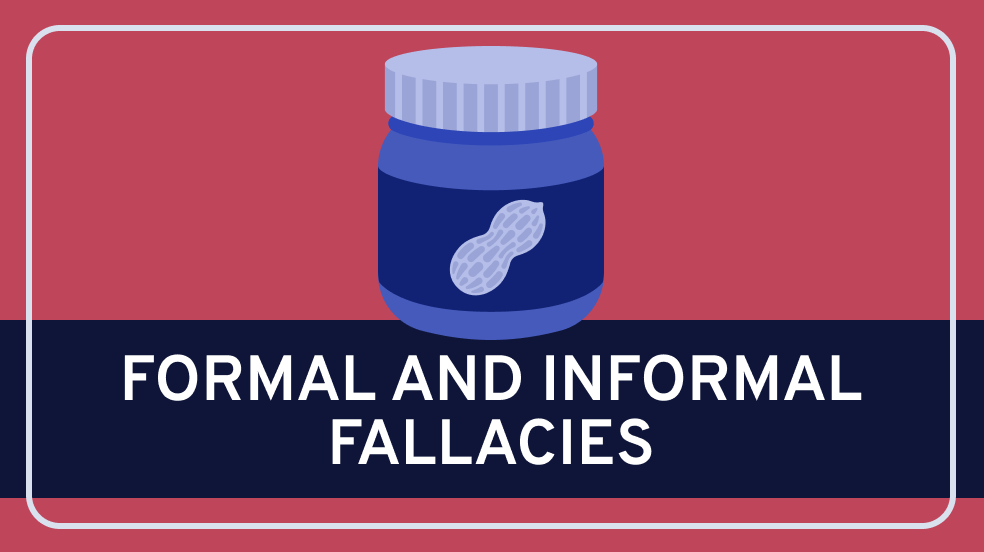 Formal and Informal Fallacies