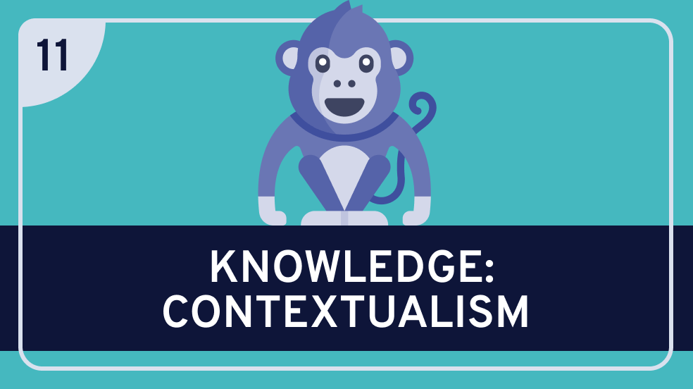 Epistemology: 11. Contextualism