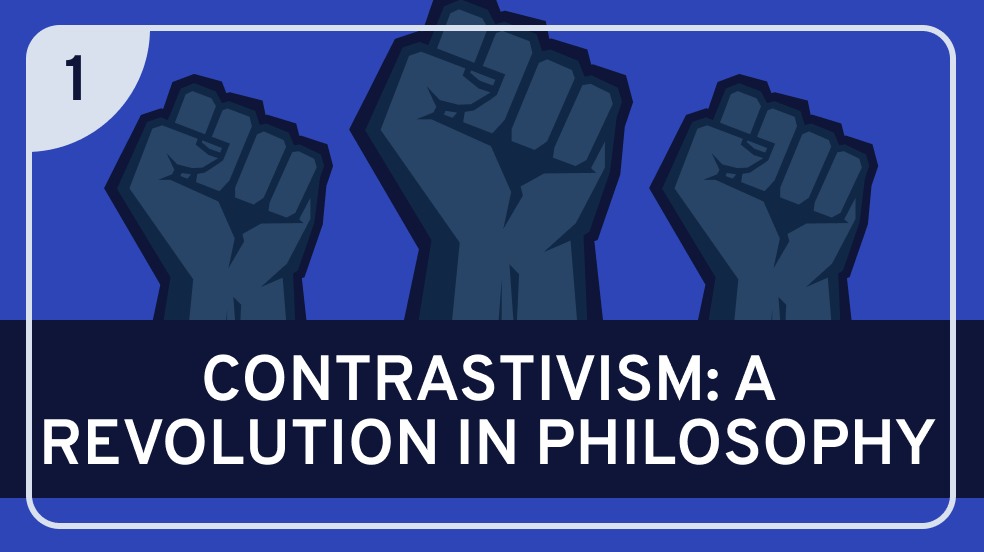 Contrastivism #1 (Introduction)