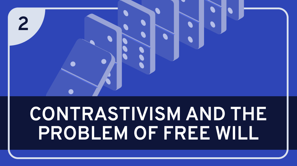 Contrastivism #2 (Free Will)