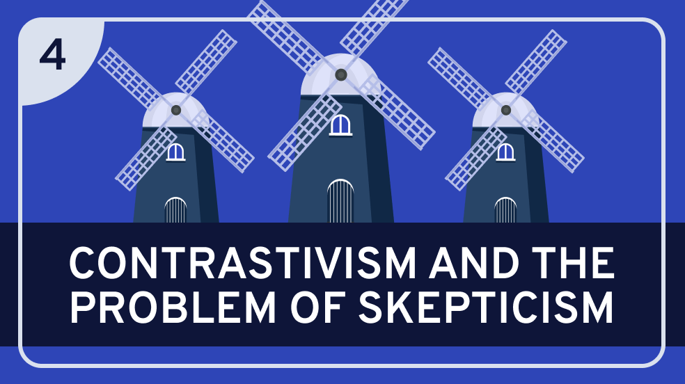Contrastivism #4 (Skepticism)