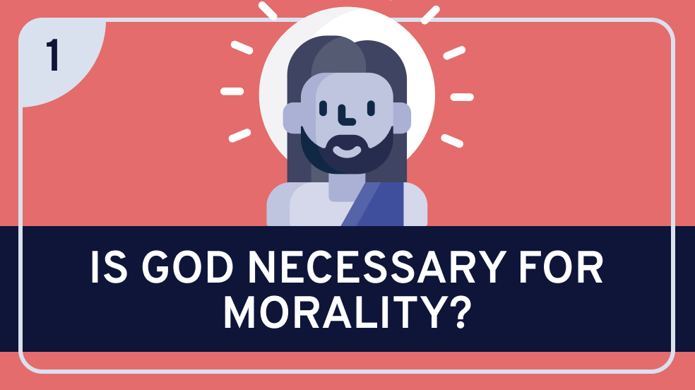 God and Morality Part 1