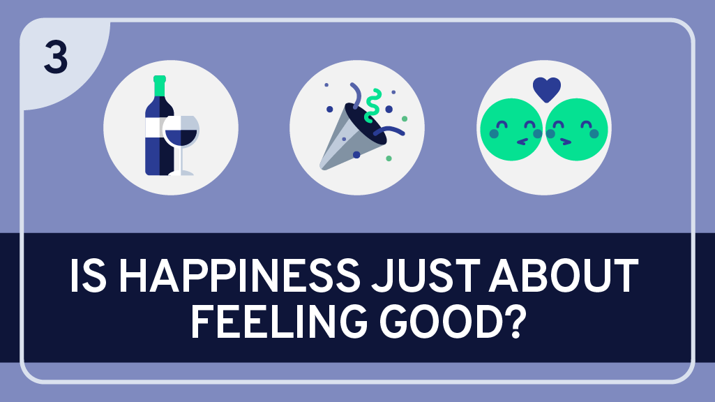Is Happiness Just About Feeling Good?