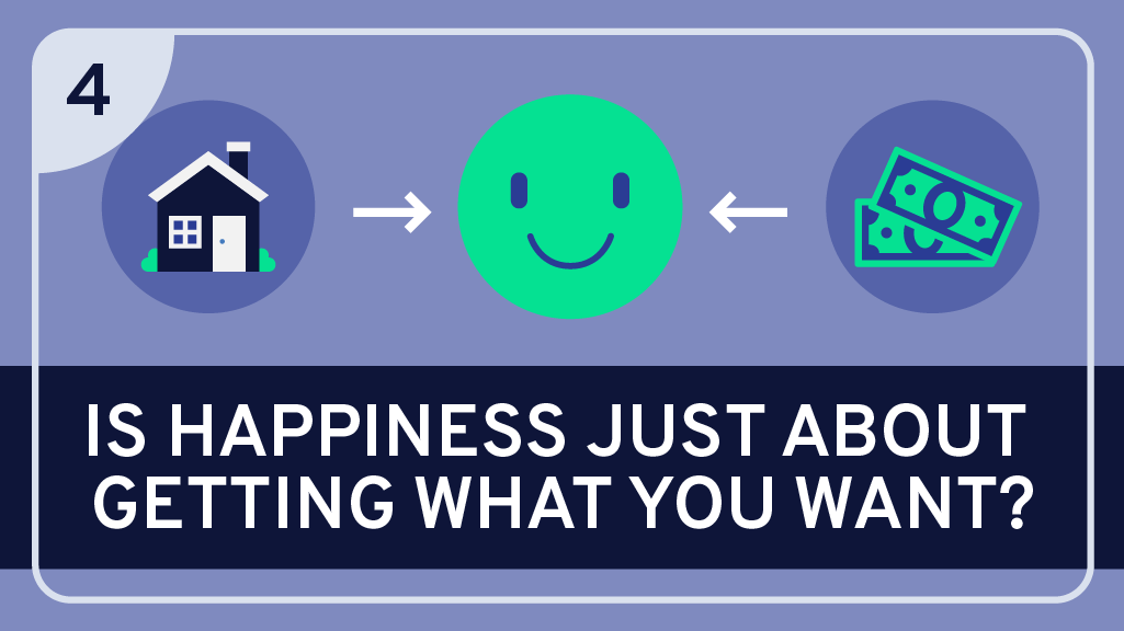 Is Happiness Just about Getting What You Want?