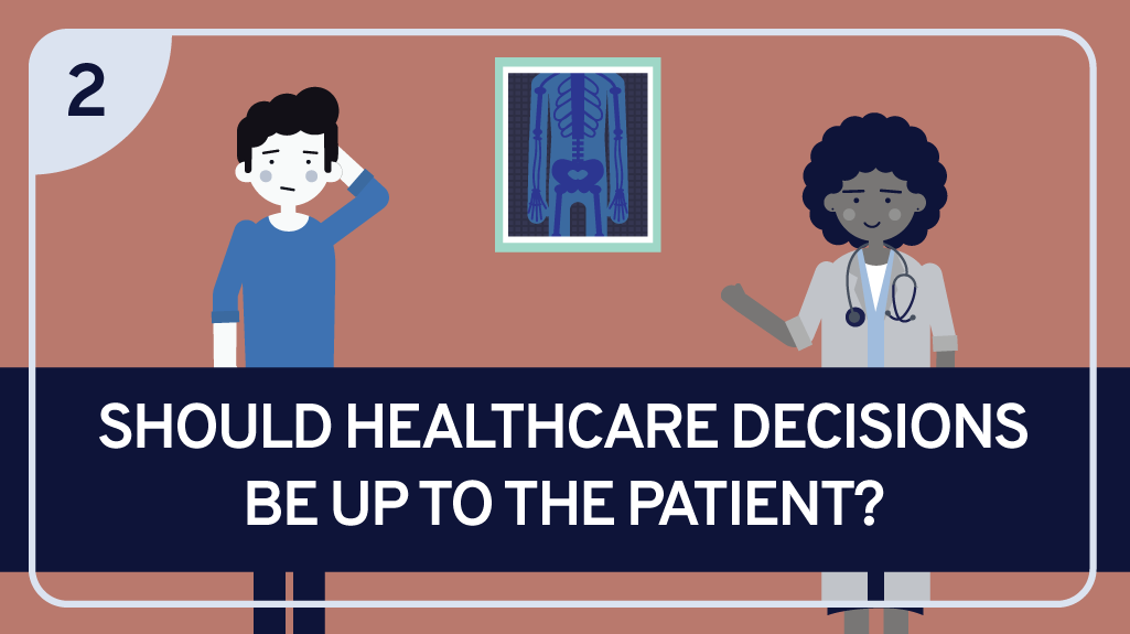 Should Healthcare Decisions Be Up To The Patient?