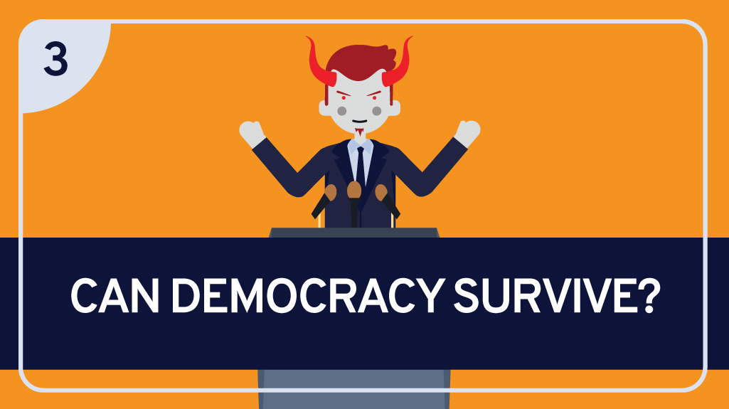 Can Democracy Survive?