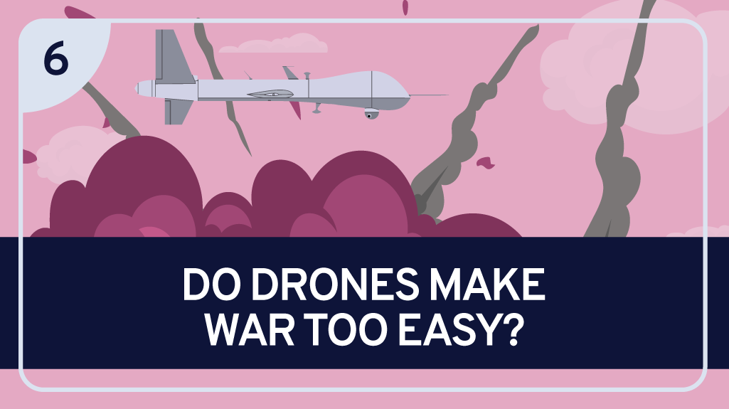 Do Drones Make War Too Easy?
